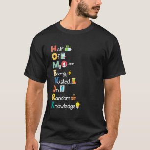 Homework Sarcastic Acronym  Humour Student Teacher T-Shirt