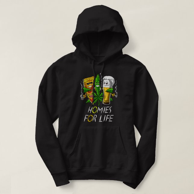 Homies for Life Beer and Weed Buds Pizza Cannabi Hoodie (Design Front)