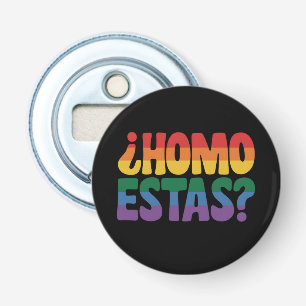 Homo Estas Funny Spanish Mexican Gay Ally LGBTQ Bottle Opener