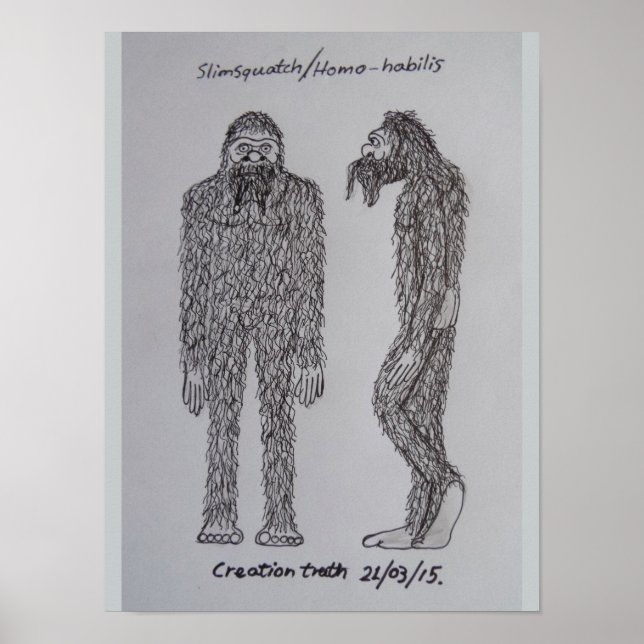 Homo-habilis "slimsquatch" sketch poster (Front)