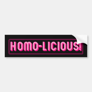 Homo-Licious! Bumper Sticker