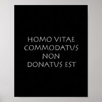 Homo vitae commodatus non donatus est