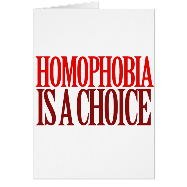 HOMOPHOBIA IS A CHOICE (Front)