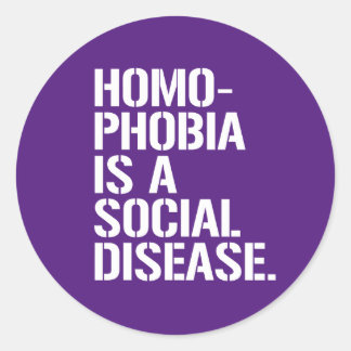 Homophobia is a social disease classic round sticker