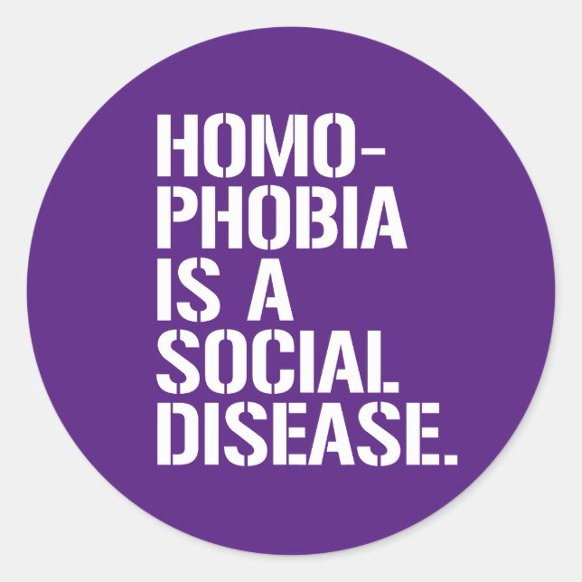 Homophobia is a social disease classic round sticker (Front)