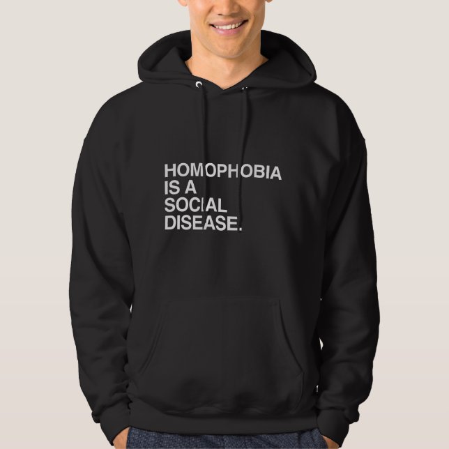 HOMOPHOBIA IS A SOCIAL DISEASE HOODIE (Front)