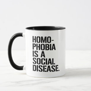Homophobia is a social disease mug