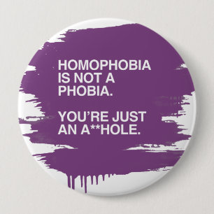 HOMOPHOBIA IS NOT A PHOBIA 10 CM ROUND BADGE
