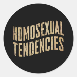 Homosexual Tendencies Gay Lesbian Pride LGBTQ Classic Round Sticker