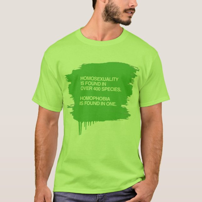 HOMOSEXUALITY IS FOUND IN 400 SPECIES T-Shirt (Front)