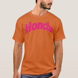 Honcho T-Shirt