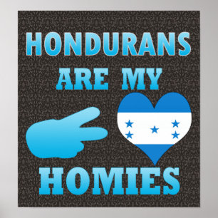 Hondurans are my Homies Poster