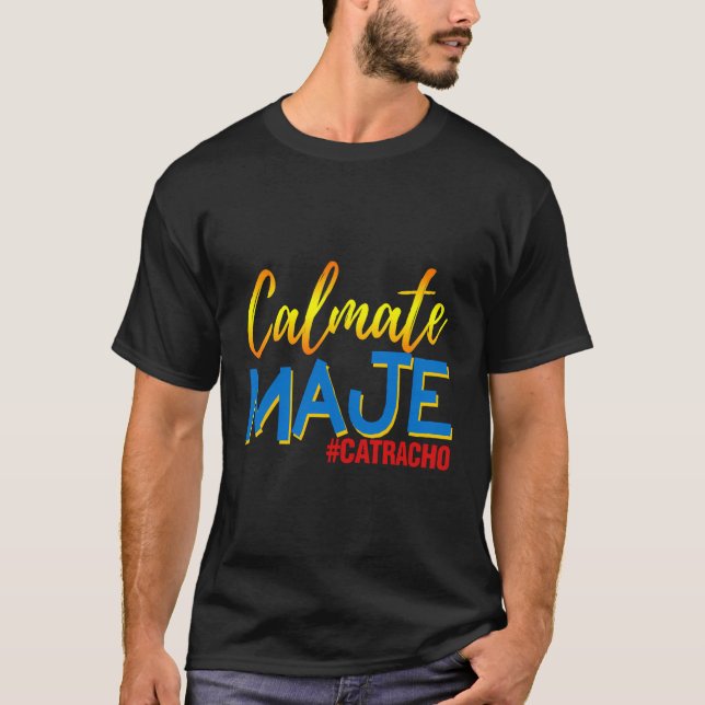 Honduras Calmate Maje Catracho T-Shirt (Front)