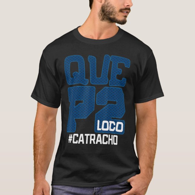 Honduras Catracho Que P2 Loco Camiseta Vacation 1 T-Shirt (Front)