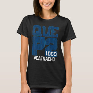 Honduras Catracho Que P2 Loco Camiseta Vacation 1 T-Shirt