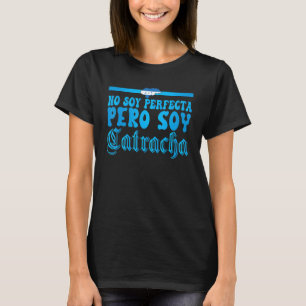Honduras Flag Catracha No Soy Perfecta Per Soy Cat T-Shirt