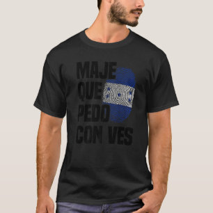 Honduras Flag Catracho Pride Maje Que Pedo Con Vos T-Shirt