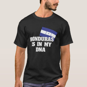 Honduras Is In My DNA Honduran T-Shirt