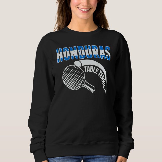Honduras Table Tennis   Honduran Ping Pong Support Sweatshirt (Front)