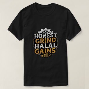 Honest Grind Halal Gains - Muslim Entrepreneur T-Shirt