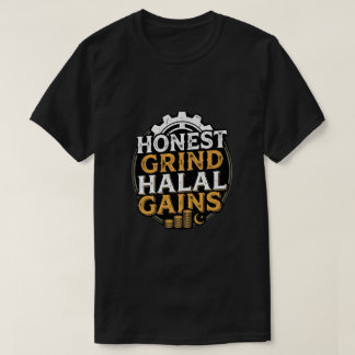 Honest Grind Halal Gains - Muslim Entrepreneur T-Shirt