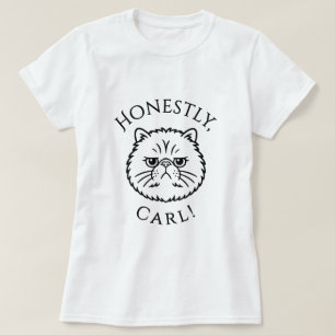 Honestly, Carl! T-Shirt