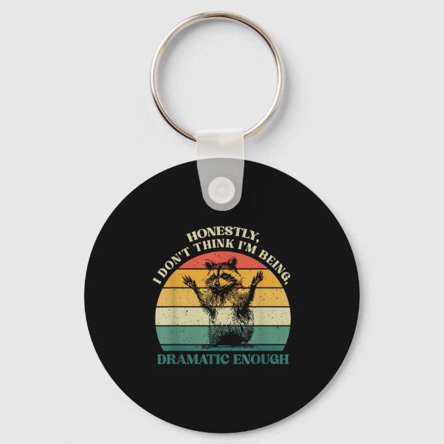 Honestly I Don't Think I'm Being Dramatic Enough R Key Ring (Front)