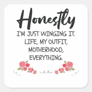 Honestly I'm Just Winging It Funny Mum Quote Gift Square Sticker