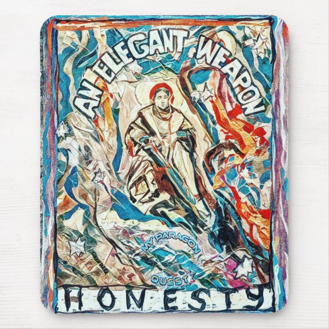 Honesty, an elegant weapon for civilised times mouse pad (Front)
