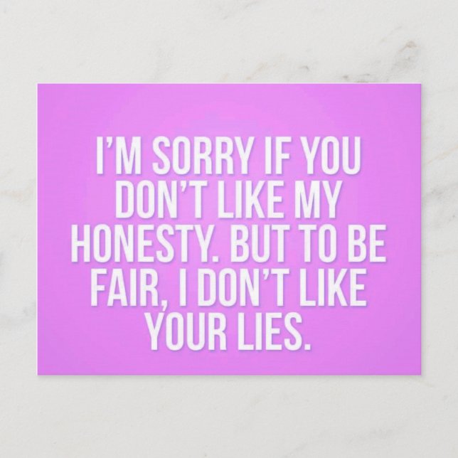 HONESTY INSULTS SORRY YOU LIES COMMENTS EXPRESSION POSTCARD (Front)