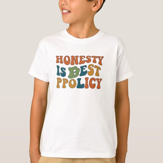 Honesty is the best policy T-Shirt (Front)