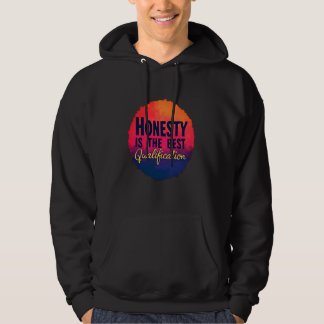 HONESTY IS THE BEST QUALIFICATION HOODIE