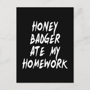 Honey Badger Ate My Homework Postcard