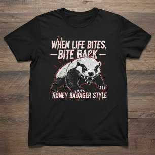 Honey Badger Bite Back Motivation – Fierce Animal T-Shirt