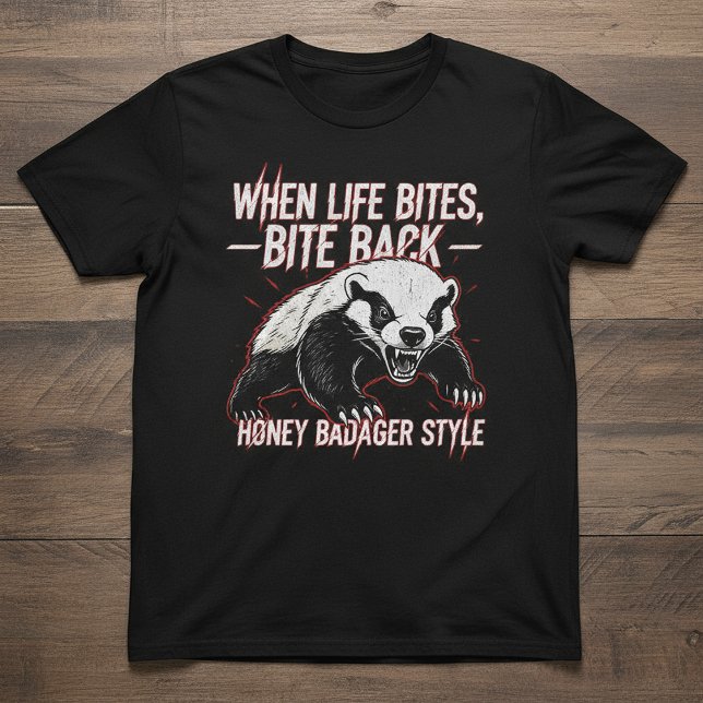 Honey Badger Bite Back Motivation – Fierce Animal T-Shirt (Creator Uploaded)