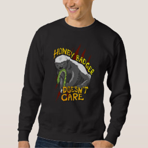 Honey Badger Doesn't Care Animal Women Men Sweatshirt