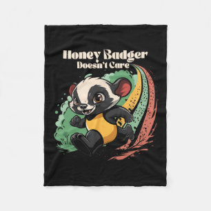 Honey Badger Doesn't Care Cute Animal Lover Fun Ho Fleece Blanket