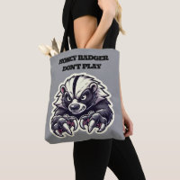Honey Badger Don't Play