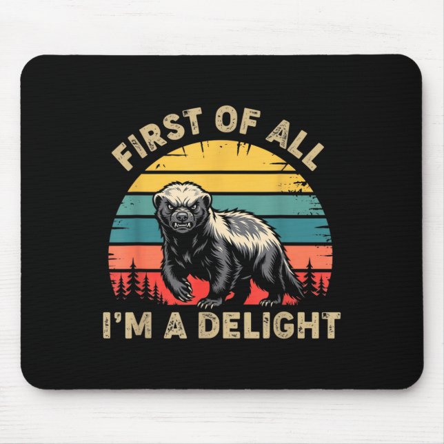 Honey Badger First Of A Delight Funny Honey Badger Mouse Pad (Front)