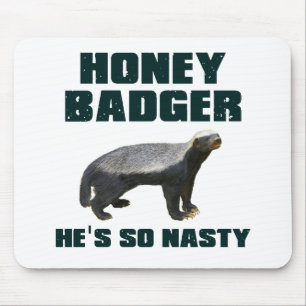 Honey Badger He's So Nasty Mouse Pad