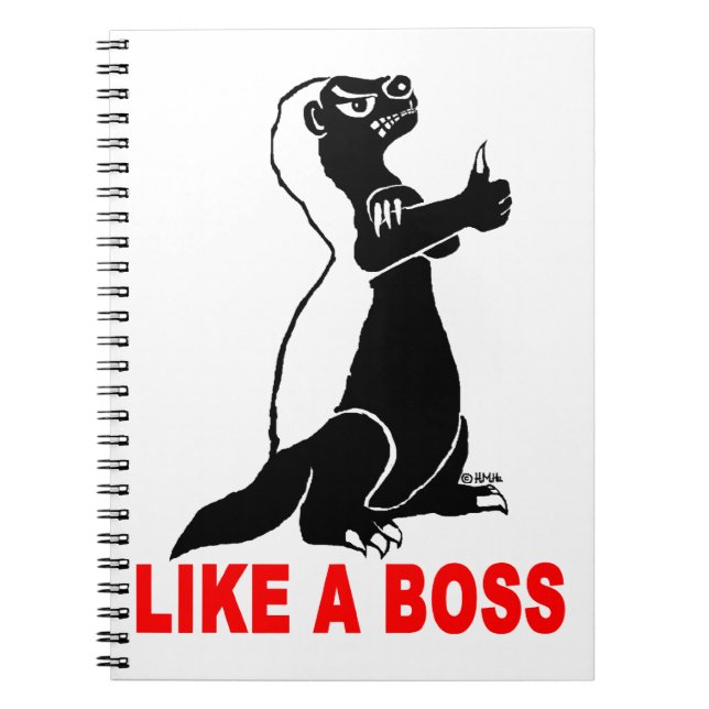 Honey badger, like a boss spiral notebook (Front)