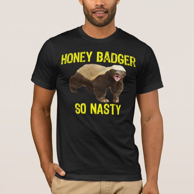 Honey Badger So Nasty T-Shirt (Front)