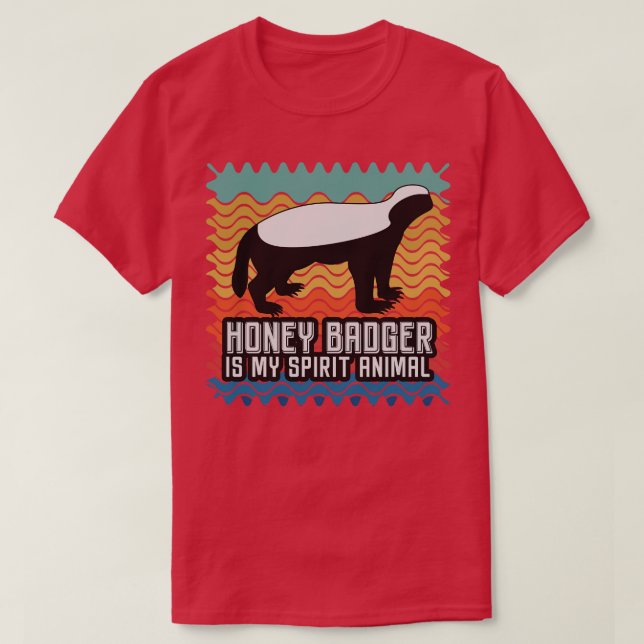 Honey Badger Spirit Animal  T-Shirt (Design Front)