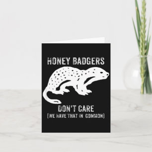 Honey Badgers Don't Care S  Card
