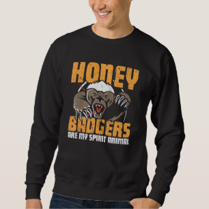 Honey Badgers My Spirit Animals  Honey Badger   Sweatshirt