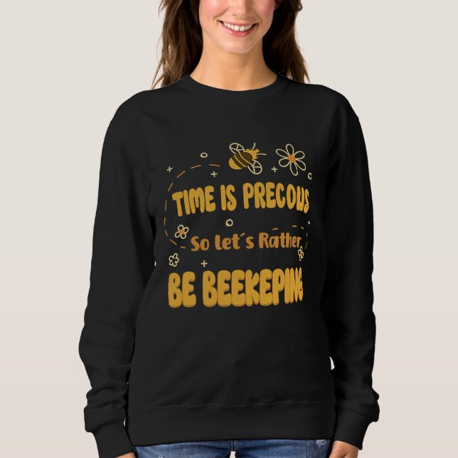 Honey Bee Beekeeping Beekeeper Honeybee Apiary Api Sweatshirt (Front)