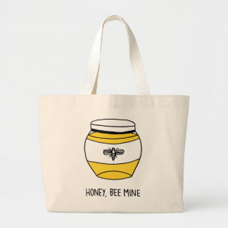 Honey, Bee Mine Large Tote Bag