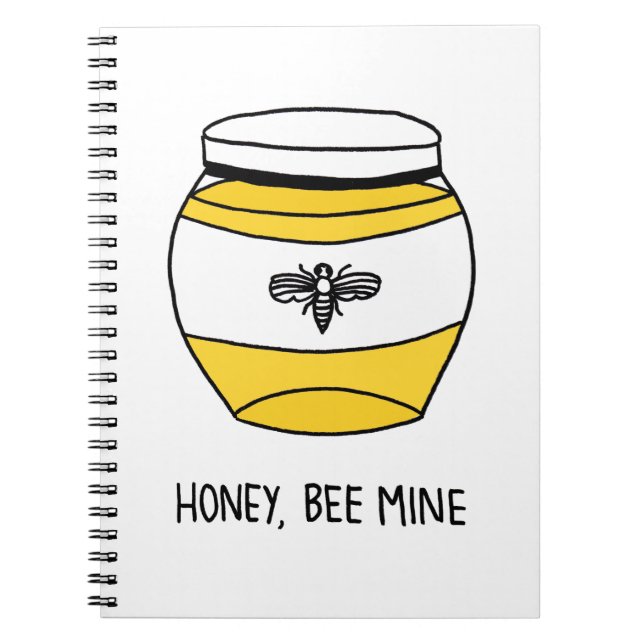 Honey, Bee Mine Spiral Notebook (Front)