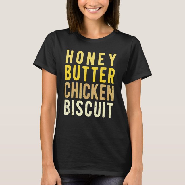 Honey Butter Chicken Biscuit  2 T-Shirt (Front)