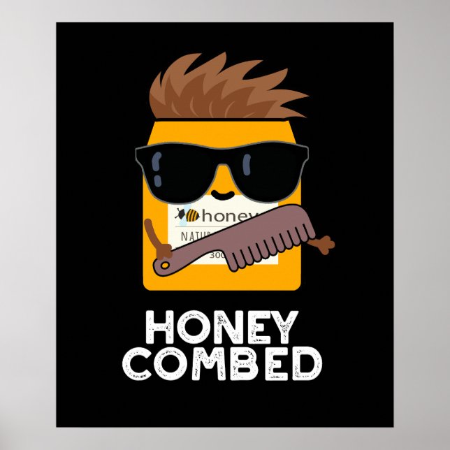 Honey Combed Funny Honey Pun Dark BG Poster (Front)